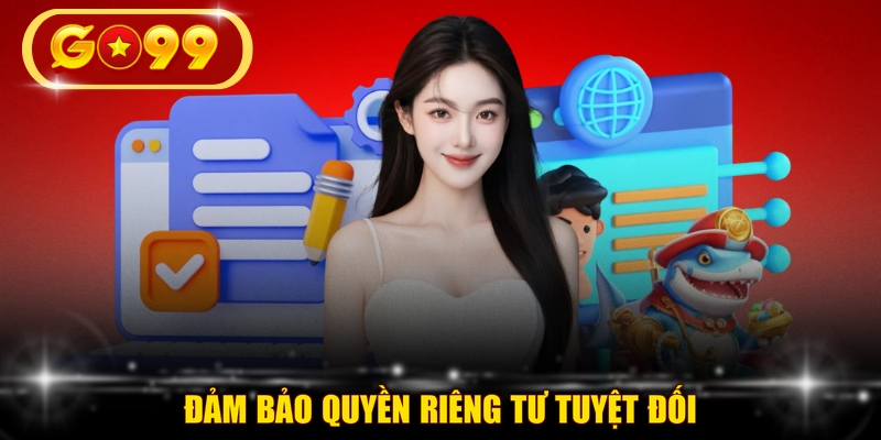 Đảm bảo quyền riêng tư tuyệt đối