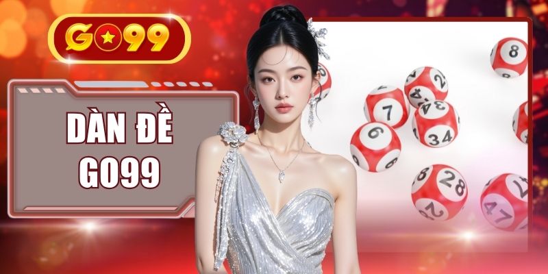 Dàn Đề GO99 - 4 Cách Đánh Lô Đề Bất Bại Nhận Thưởng Lớn