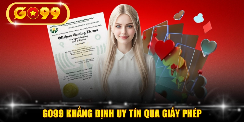 GO99 khẳng định uy tín qua giấy phép