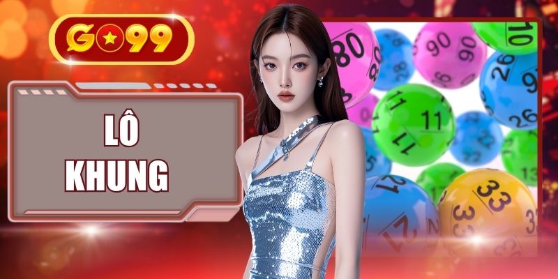 Lô Khung - Phương Pháp Soi Cầu Hiệu Quả Tại Sân Chơi GO99