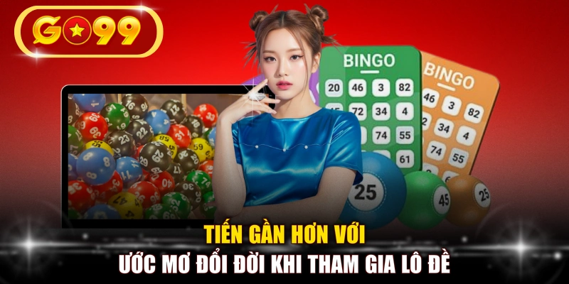 Tiến gần hơn với ước mơ đổi đời khi tham gia lô đề